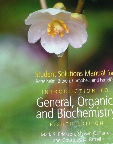 Stock image for Student Solutions Manual for Bettelheim, Brown, Campbell, and Farrell's Introduction to Organic and Biochemistry, 8th Edition for sale by Hippo Books