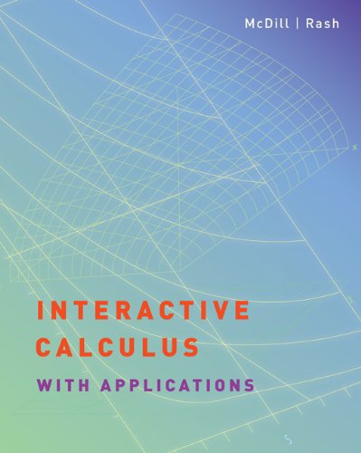 Interactive Calculus With Applications (9780495014737) by McDill, Jean Marie; Rash, Agnes M.