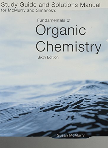 Beispielbild fr Study Guide/Solutions Manual for McMurry/Simaneks Fundamentals of Organic Chemistry, 6th zum Verkauf von Goodwill Books