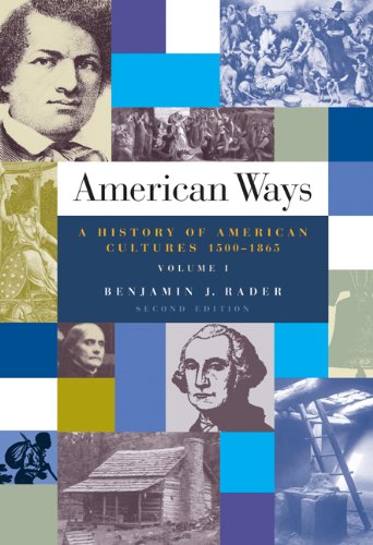 Beispielbild fr American Ways: A History of American Cultures, 1500 to 1865 Volume I zum Verkauf von SecondSale