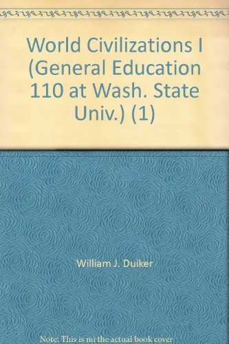 World Civilizations I (General Education 110 at Wash. State Univ.) (1) (9780495035770) by William J. Duiker; Jackson J. Spielvogel