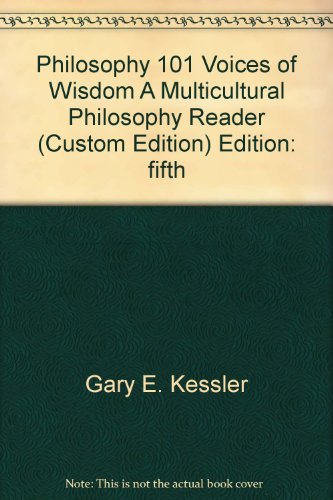 Imagen de archivo de Philosophy 101. Voices of Wisdom; A Multicultural Philosophy Reader; Fifth Edition a la venta por The Maryland Book Bank