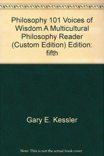 Stock image for Philosophy 101. Voices of Wisdom; A Multicultural Philosophy Reader; Fifth Edition for sale by The Maryland Book Bank
