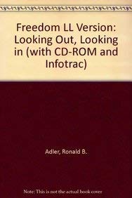 Freedom LL Version: Looking Out, Looking In (with CD-ROM and InfoTrac) (9780495062332) by Adler, Ronald B.; Proctor II, Russell F.; Towne, Neil