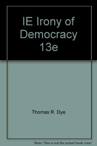 Stock image for The Irony of Democracy: An Uncommon Introduction to American Politics for sale by ThriftBooks-Atlanta