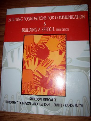 Building Foundations for Communication & Building a Speech, 5th Edition (9780495069430) by Sheldon Metcalfe