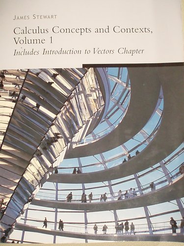 Imagen de archivo de Calculus Concepts and Contexts (Includes Introduction to Vectors Chapter) (Volume 1) a la venta por Better World Books