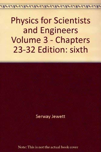 Physics for Scientists and Engineers, Volume 3 - Chapters 23-32 (3) - Serway Jewett