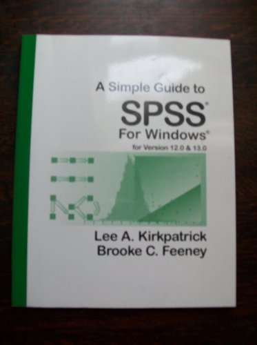 Imagen de archivo de A Simple Guide to SPSS for Windows, Version 12.0 and 13.0 a la venta por SecondSale