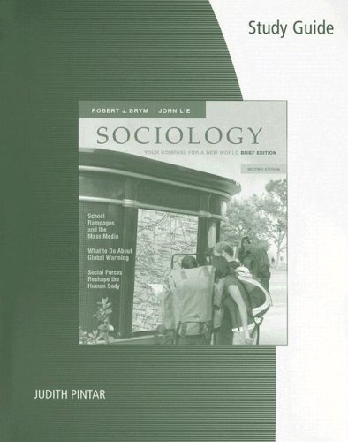 Study Guide for Brym/Lie's Sociology: Your Compass for a New World, The Brief Edition, 2nd (9780495099147) by Brym, Robert J.; Lie, John