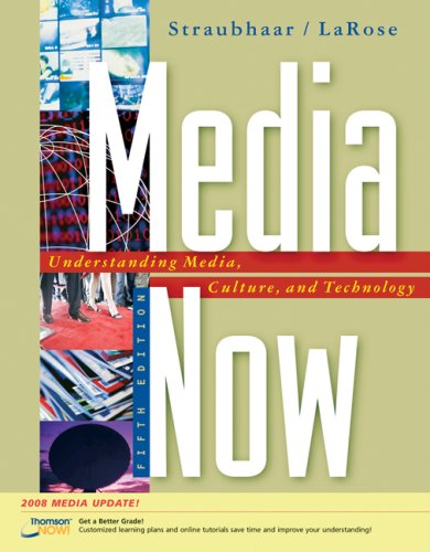Beispielbild fr Media Now 2008 : Understanding Media, Culture, and Technology zum Verkauf von Better World Books