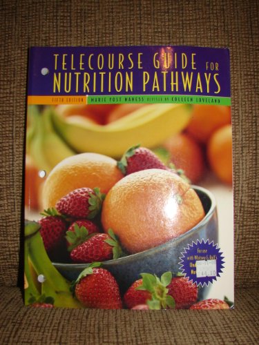 Telecourse Guide for Nutrition Pathways: Introduction to Nutrition,5th edition