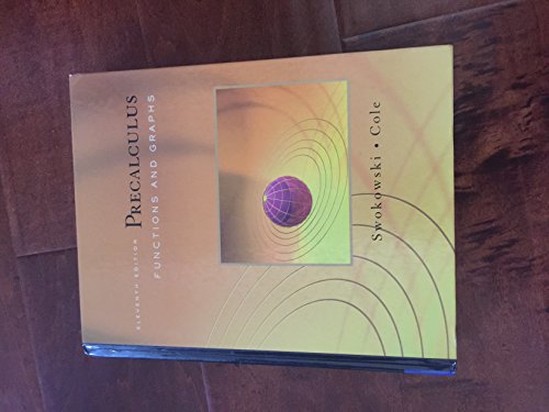 Precalculus: Functions and Graphs (with CengageNOW Printed Access Card) (Available 2010 Titles Enhanced Web Assign) (9780495108375) by Swokowski, Earl; Cole, Jeffery