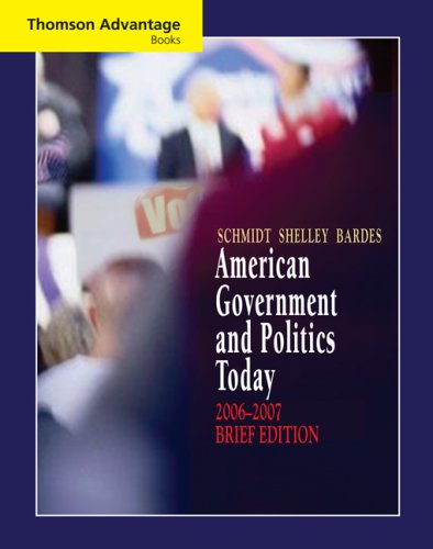 Beispielbild fr Cengage Advantage Books: American Government and Politics Today, Brief Edition, 2006-2007 (Thomson Advantage Books) zum Verkauf von Wonder Book