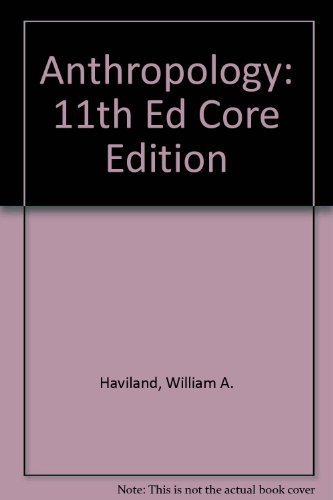 Anthropology: 11th Ed Core Edition (9780495143949) by Haviland, William A.; Prins, Harald E. L.; Walrath, Dana; McBride, Bunny