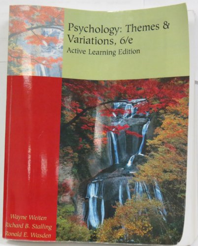 Psychology: Themes & Variations, Active Learning Edition (9780495158332) by Wayne Weiten; Richard Stalling; Ronald Wasden