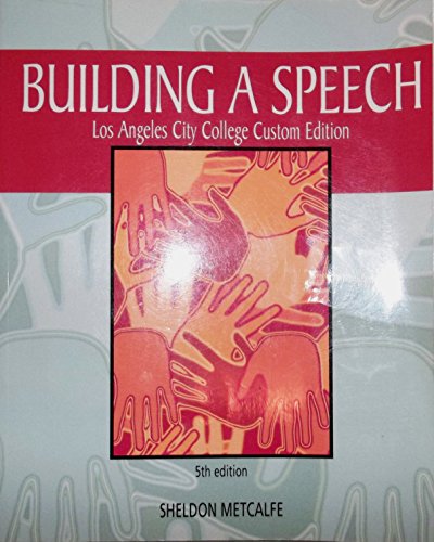 Stock image for BUILDING a SPEECH; LOS ANGELES City COLLEGE CUSTOM Edition. THOMSON ADVANTAGE BOOKS * for sale by L. Michael
