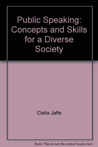 Public Speaking: Concepts and Skills for a Diverse Society (9780495162247) by Clella Iles Jaffe