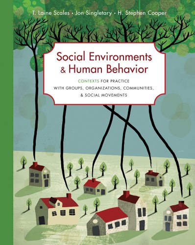 Stock image for Social Environments and Human Behavior: Contexts for Practice with Groups, Organizations, Communities, and Social Movements for sale by ThriftBooks-Atlanta
