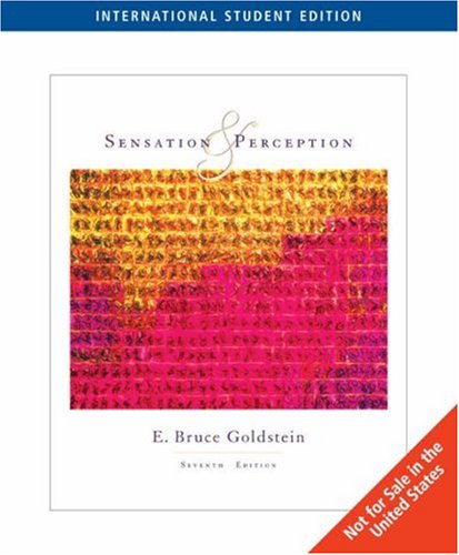 Sensation and Perception, Seventh Edition (9780495187783) by E. Bruce Goldstein