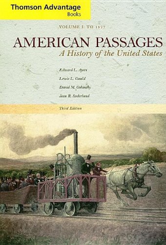 Beispielbild fr American Passages: A History of the United States, Volume I: To 1877 zum Verkauf von ThriftBooks-Dallas