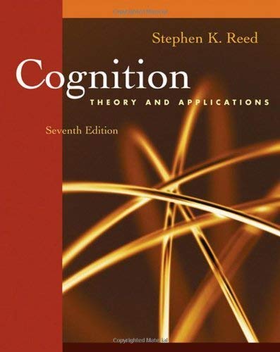 Cognition: Theory and Applications (9780495201588) by Reed, Stephen K.; Francis, Greg; Neath, Ian; Mackewn, Angie; Goldthwaite, Danalee