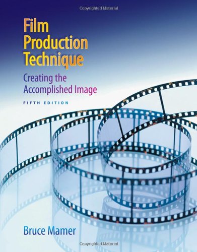 9780495411161: Film Production Technique: Creating the Accomplished Image