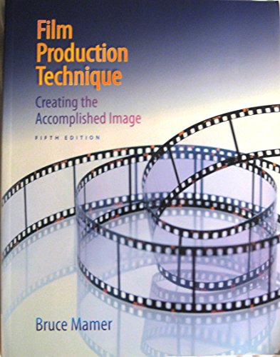 Stock image for Film Production Technique: Creating the Accomplished Image for sale by ThriftBooks-Dallas