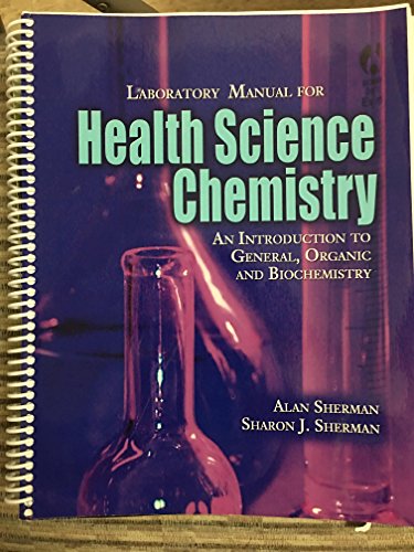 Health Science Chemistry - An Introduction to General, Organic and Biochemistry (9780495443216) by Alan Sherman; Sharon J. Sherman