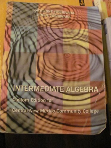 Stock image for Intermediate Algebra, Custom Edition for Central New Mexico Community College (Custom Edition for Central New Mexico Community College) for sale by -OnTimeBooks-