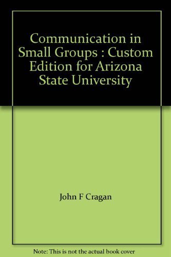 9780495455738: Communication in Small Groups : Custom Edition for Arizona State University