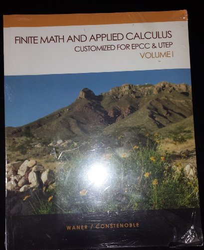 Stock image for Finite Math and Applied Calculus Customized for Epcc & Utep Volume 1 for sale by ThriftBooks-Dallas