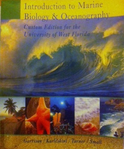 Introduction to Marine Biology & Oceanography (Custom Edition for the University of West Florida) (9780495484875) by George Karleskint Jr.; Tom S. Garrison; James W. Small Jr.; Richard Turner