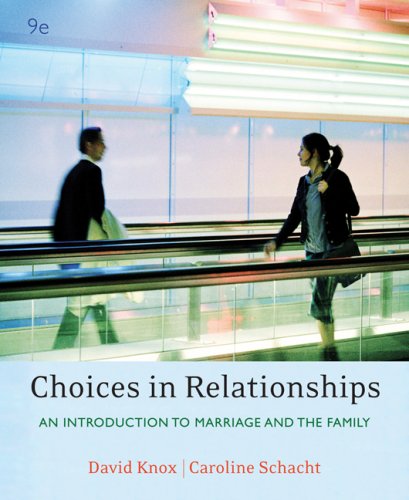 Cengage Advantage Books: Choices in Relationships: An Introduction to Marriage and Family (Thomson Advantage Books) (9780495500841) by Knox, David; Schacht, Caroline