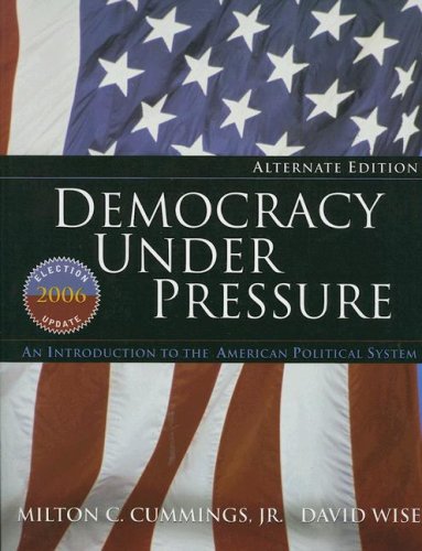 Imagen de archivo de Democracy Under Pressure: An Introduction to the American Political System, Election Update 2006, Alternate Edition a la venta por Irish Booksellers