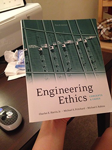 Engineering Ethics: Concepts and Cases (9780495502791) by Charles E. Harris Jr.; Michael S. Pritchard; Michael J. Rabins