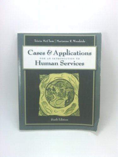 Cases & Applications for An Introduction to Human Services (9780495503378) by McClam, Tricia; Woodside, Marianne R.