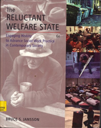 Imagen de archivo de The Reluctant Welfare State : Engaging History to Advance Social Work Practice in Contemporary Society a la venta por Better World Books