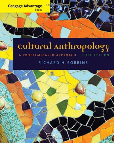 Beispielbild fr Cengage Advantage Books: Cultural Anthropology: A Problem-Based Approach zum Verkauf von Wonder Book