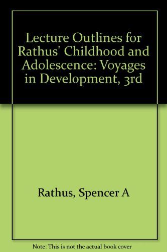 Lecture Outlines for Rathus' Childhood and Adolescence: Voyages in Development, 3rd (9780495510482) by [???]