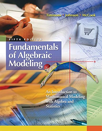 Beispielbild fr Fundamentals of Algebraic Modeling : An Introduction to Mathematical Modeling with Algebra and Statistics zum Verkauf von Better World Books