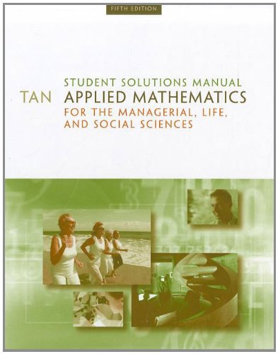 Imagen de archivo de Student Solutions Manual for Tan  s Applied Mathematics for the Managerial, Life, and Social Sciences, 5th a la venta por HPB-Red