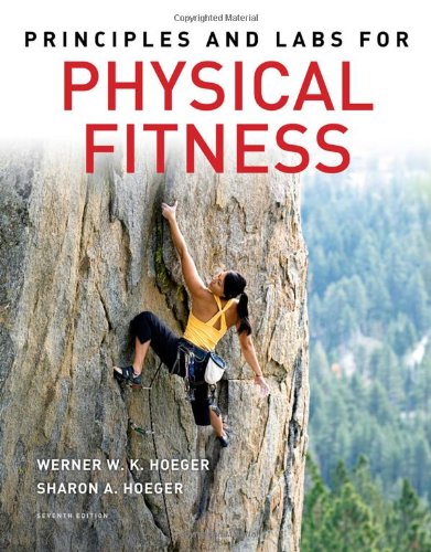 Principles and Labs for Physical Fitness (Available Titles CengageNOW) -  Hoeger, Wener W.K.; Hoeger, Sharon A.: 9780495560098 - AbeBooks