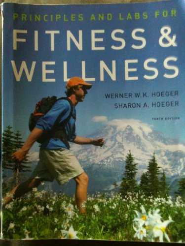 Principles and Labs for Fitness and Wellness (Available Titles CengageNOW)  - Werner W.K. Hoeger; Sharon A. Hoeger: 9780495560111 - AbeBooks