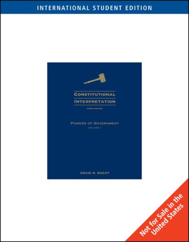 Stock image for Constitutional Interpretation: Powers Of Government, Volume I, International Edition, 9Th Edition for sale by Romtrade Corp.