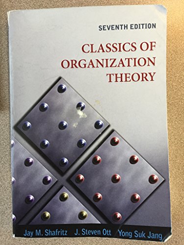 Classics of Organization Theory (9780495569411) by Shafritz, Jay M.; Ott, J. Steven; Jang, Yong Suk