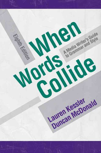 When Words Collide (Wadsworth Series in Mass Communication and Journalism) (9780495572404) by Kessler, Lauren; McDonald, Duncan