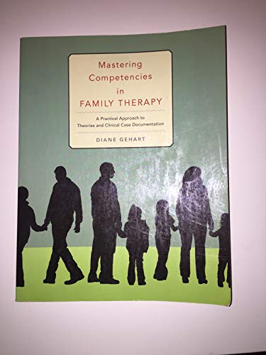 Stock image for Mastering Competencies in Family Therapy: A Practical Approach to Theory and Clinical Case Documentation (SAB 230 Family Therapy) for sale by BooksRun