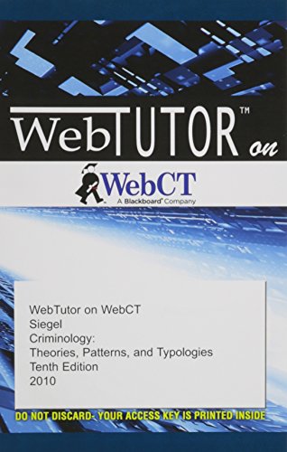 WebTutorâ„¢ on WebCTâ„¢ Printed Access Card for Siegelâ€™s Criminology: Theories, Patterns, and Typologies, 10th (9780495600398) by Siegel, Larry J.