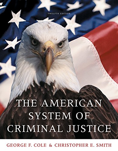 Cengage Advantage Books: The American System of Criminal Justice (9780495600886) by Cole, George F.; Smith, Christopher E.